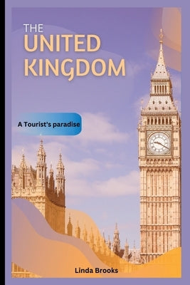 The United Kingdom: A Tourist's please by Brooks, Linda