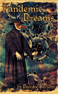 Pandemic Dreams by Barrett, Deirdre