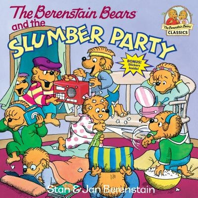 The Berenstain Bears and the Slumber Party by Berenstain, Stan