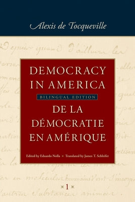 Democracy in America / de la Démocratie En Amérique: Historical-Critical Edition of de la Démocratie En Amérique by Tocqueville, Alexis De