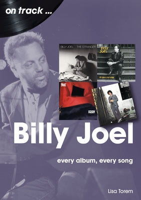 Billy Joel: Every Album Every Song by Torem, Lisa