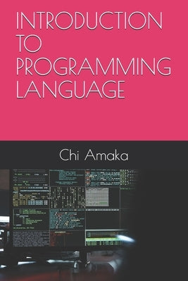 Introduction to Programming Language by Amaka, Chi