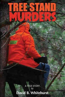 Tree Stand Murders by Whitehurst, David B.