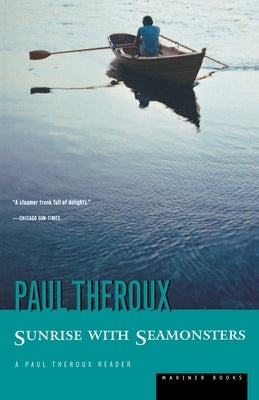 Sunrise with Seamonsters by Theroux, Paul