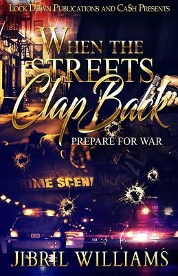 When the Streets Clap Back: Prepare for War by Williams, Jibril