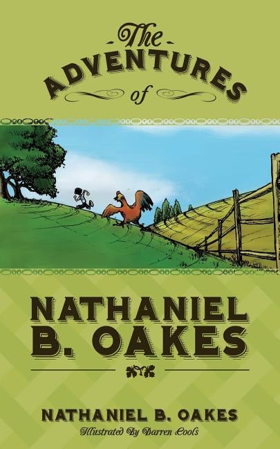 The Adventures of Nathaniel B. Oakes by Oakes, Nathaniel B.
