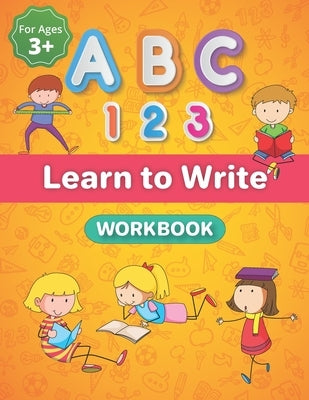 ABC and 123 Learn to Write Workbook: Trace Letters Of The Alphabet and Number Workbook, Line Tracing, Kindergarten and Kids Ages 3+ Activity Book by Kidpress, Shr