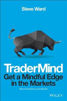 TraderMind - Get a Mindful Edge in the Markets by Ward, Steve