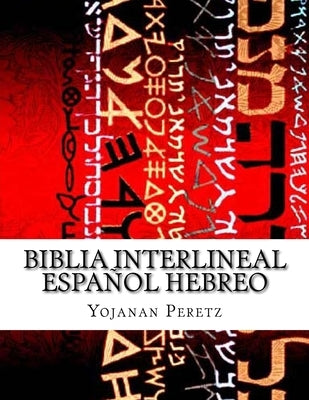 Biblia Interlineal Español Hebreo: Para Leer en Hebreo by Peretz, Yojanan Ben
