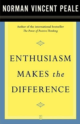 Enthusiasm Makes the Difference by Peale, Norman Vincent