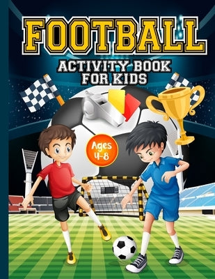 Football Activity Book for Kids ages 4-8: Amazing Football themed activities for fans & future superstar champions! Includes design your own football by Jones, Hackney And