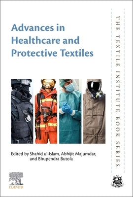 Advances in Healthcare and Protective Textiles by Ul-Islam, Shahid