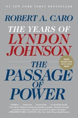 The Passage of Power: The Years of Lyndon Johnson by Caro, Robert A.