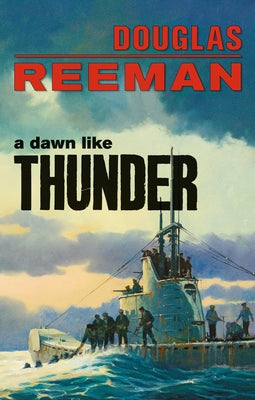 A Dawn Like Thunder by Reeman, Douglas