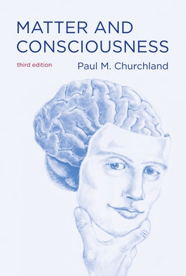 Matter and Consciousness, Third Edition by Churchland, Paul M.