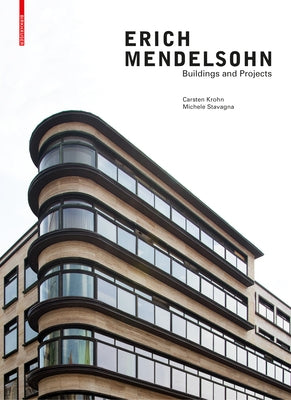Erich Mendelsohn: Buildings and Projects by Krohn, Carsten