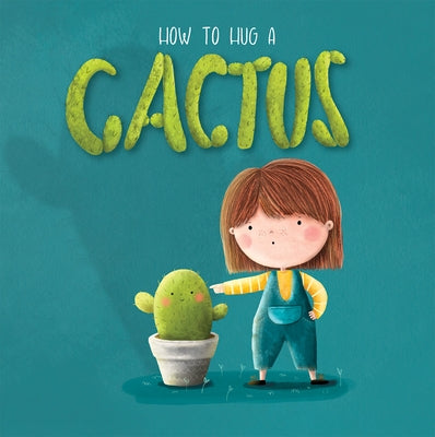 How to Hug a Cactus by Smith, Emily S.