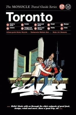 The Monocle Travel Guide to Toronto: The Monocle Travel Guide Series by Brule, Tyler