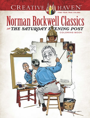 Creative Haven Norman Rockwell Classics from the Saturday Evening Post Coloring Book by Rockwell, Norman