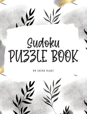 Sudoku Puzzle Book - Easy (8x10 Hardcover Puzzle Book / Activity Book) by Blake, Sheba