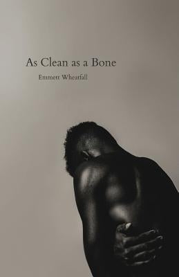 As Clean as a Bone by Emmett, Wheatfall