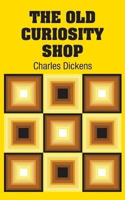 The Old Curiosity Shop by Dickens, Charles