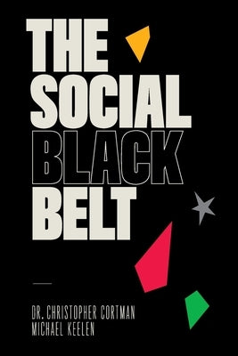 The Social Black Belt by Cortman, Christopher