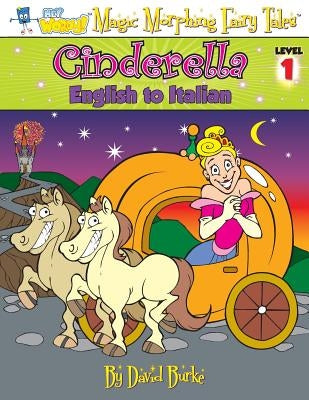 Cinderella: English to Italian, Level 1 by Burke, David L.