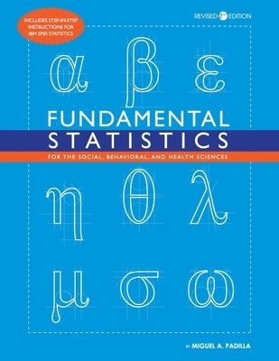 Fundamental Statistics for the Social, Behavioral, and Health Sciences by Padilla, Miguel a.
