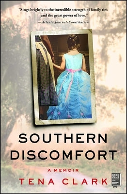 Southern Discomfort: A Memoir by Clark, Tena