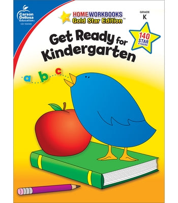Get Ready for Kindergarten: Gold Star Edition by Carson Dellosa Education