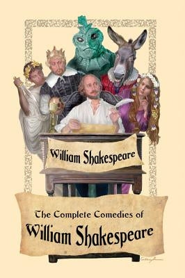 The Complete Comedies of William Shakespeare by Shakespeare, William