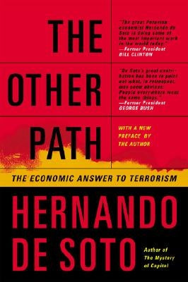 The Other Path: The Economic Answer to Terrorism by de Soto, Hernando