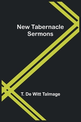 New Tabernacle Sermons by T de Witt Talmage