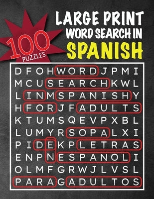 Word Search In Spanish For Adults - 100 Puzzles Large Print Word Search In Spanish - Sopa De Letras En Espanol Para Adultos: Pasatiempo Divertido by Books, Svv Fly