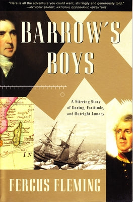 Barrow's Boys: A Stirring Story of Daring, Fortitude, and Outright Lunacy by Fleming, Fergus