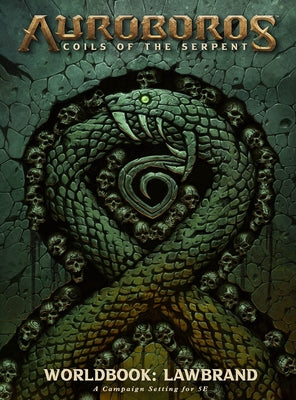 Auroboros: Coils of the Serpent: Worldbook - Lawbrand RPG by Gaming, Warchief