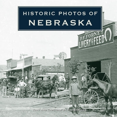 Historic Photos of Nebraska by Stryker, Tad