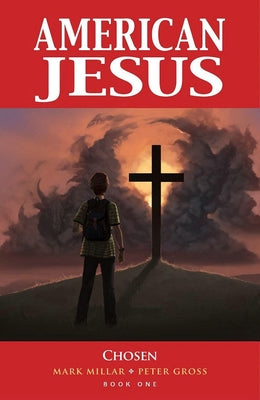 American Jesus Volume 1: Chosen (New Edition) by Millar, Mark