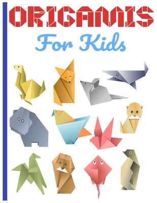 Origamis for Kids: color book origami paper for kids under 8 Ideal for a gift by Maza, Don