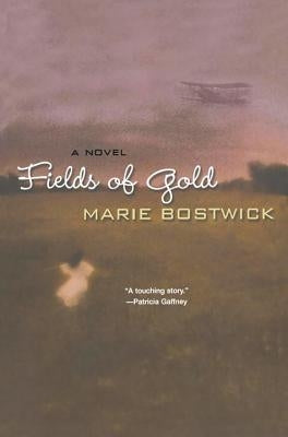 Fields of Gold by Bostwick, Marie