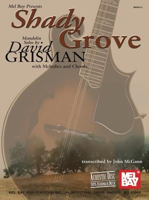 Shady Grove Mandolin Solos: With Melodies and Chords by Grisman, David