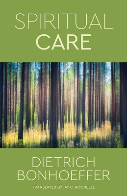 Spiritual Care by Bonhoeffer, Dietrich