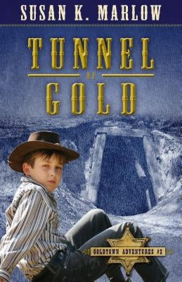 Tunnel of Gold by Marlow, Susan K.