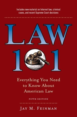 Law 101: Everything You Need to Know about American Law, Fifth Edition by Feinman, Jay M.