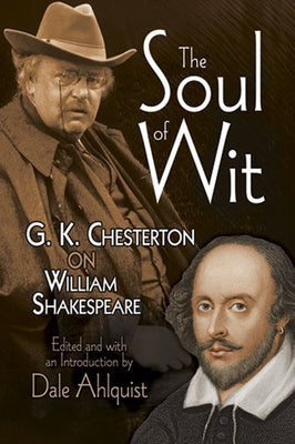The Soul of Wit: G. K. Chesterton on William Shakespeare by Chesterton, G. K.