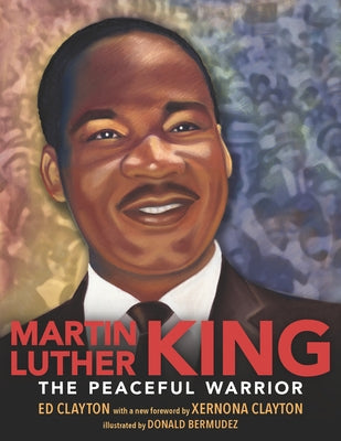 Martin Luther King: The Peaceful Warrior by Clayton, Ed