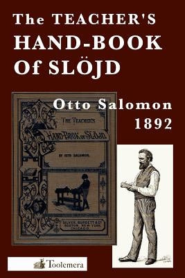 The Teacher's Hand-Book of Slojd by Salomon, Otto