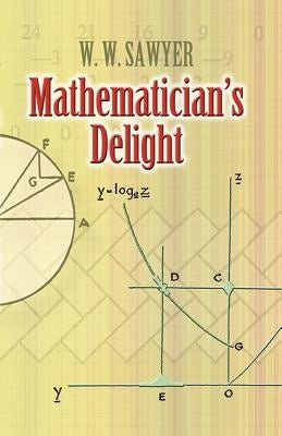 Mathematician's Delight by Sawyer, W. W.