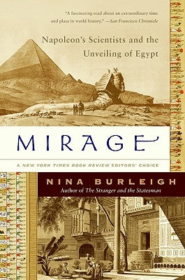 Mirage: Napoleon's Scientists and the Unveiling of Egypt by Burleigh, Nina